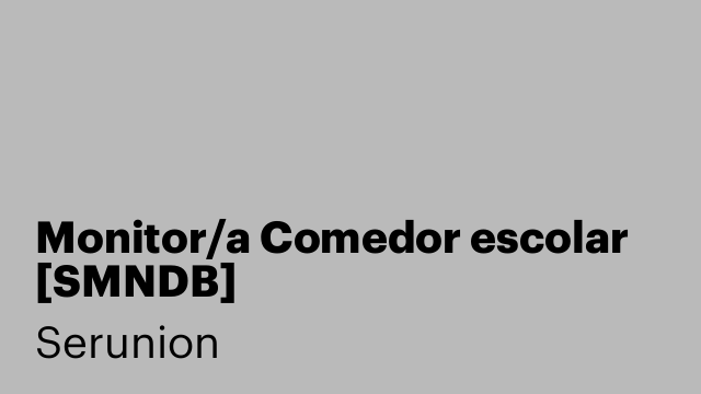 Monitor/a Comedor escolar [SMNDB]