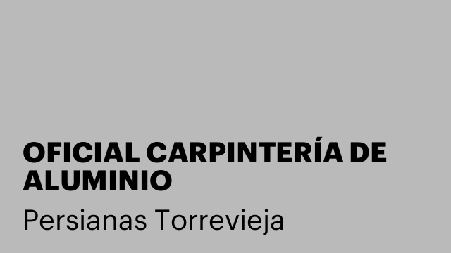 OFICIAL CARPINTERÍA DE ALUMINIO