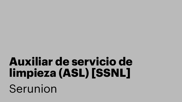 Auxiliar de servicio de limpieza (ASL) [SSNL]