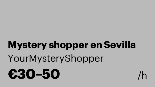 Mystery shopper en Sevilla