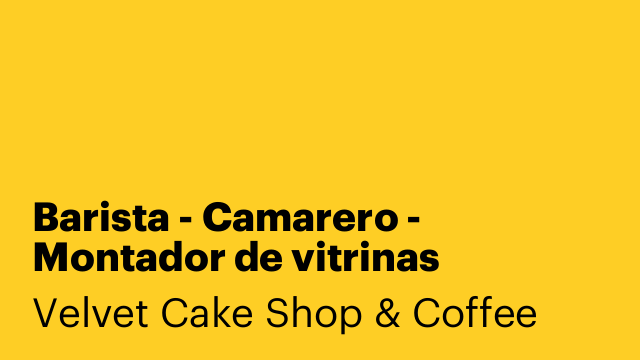 Barista - Camarero - Montador de vitrinas