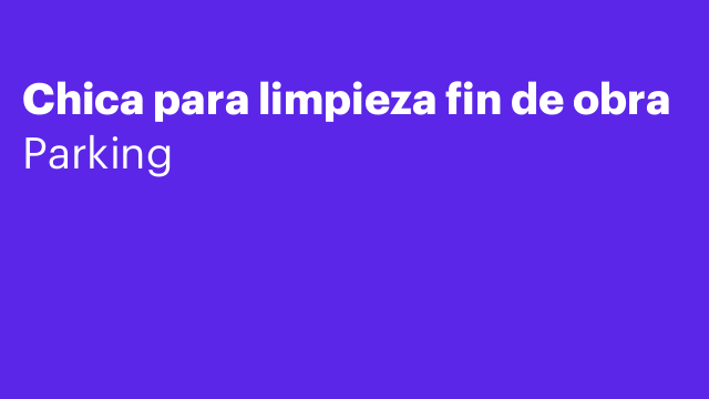 Chica para limpieza fin de obra