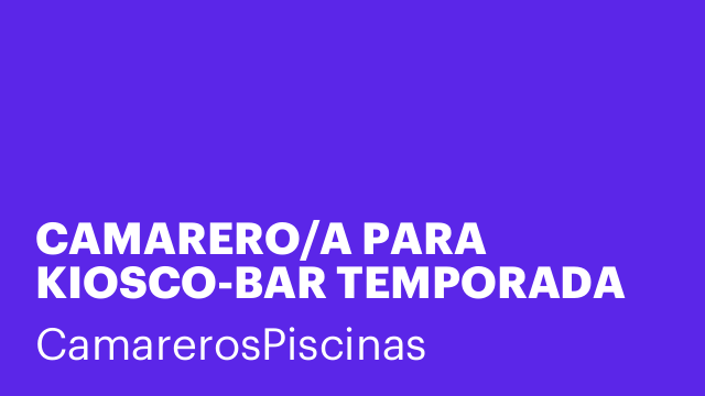 CAMARERO/A PARA KIOSCO-BAR TEMPORADA DE VERANO