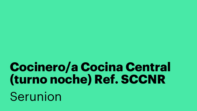 Cocinero/a Cocina Central (turno noche) Ref. SCCNR