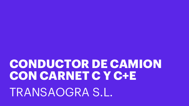 CONDUCTOR DE CAMION CON CARNET C Y C+E