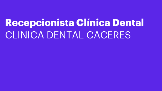 Recepcionista Clínica Dental