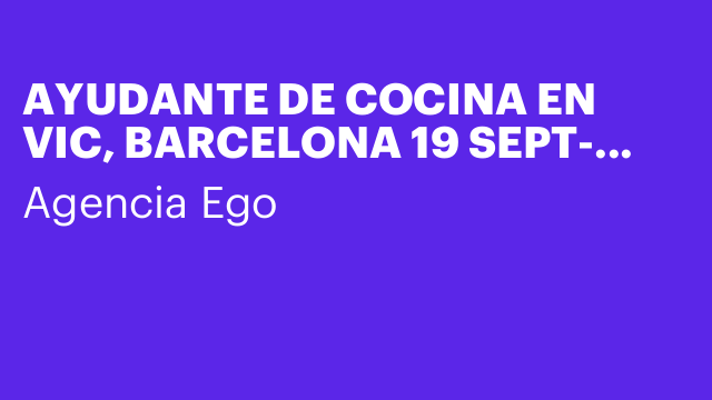 AYUDANTE DE COCINA EN VIC, BARCELONA 19 SEPT- 9.30 € HV¡B