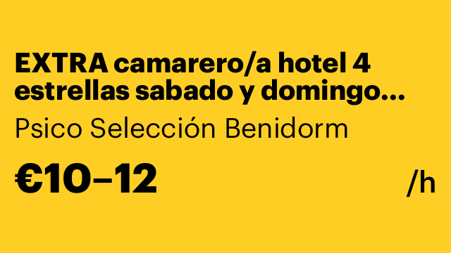 EXTRA camarero/a hotel 4 estrellas sabado y domingo Benidorm
