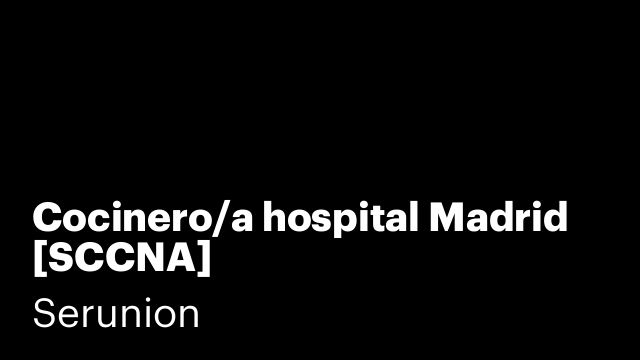 Cocinero/a hospital Madrid [SCCNA]