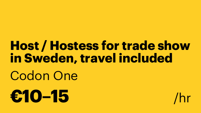 Host / Hostess for trade show in Sweden, travel included ✈️🇸🇪