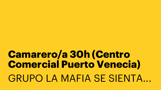 Camarero/a 30h (Centro Comercial Puerto Venecia) [LCFTA]