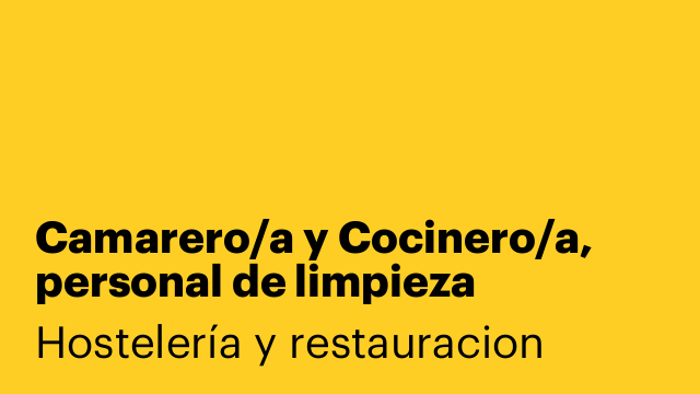 Camarero/a y Cocinero/a, personal de limpieza ayudante de cocina