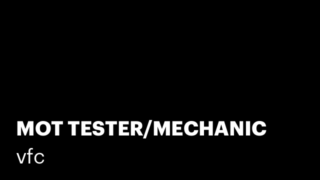 MOT TESTER/MECHANIC