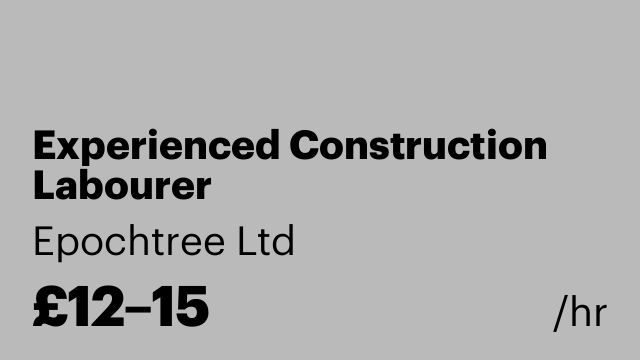 Experienced Construction Labourer