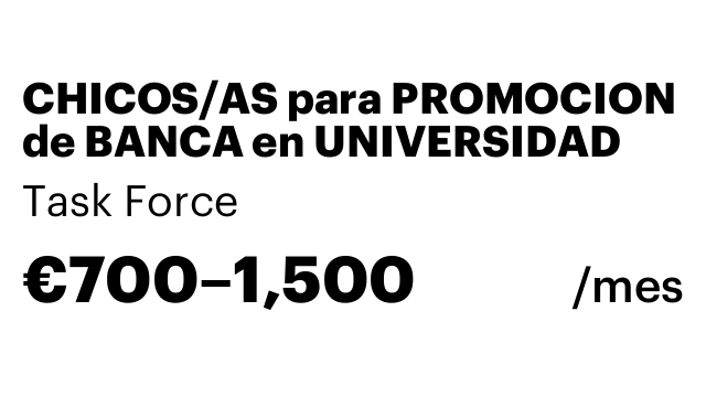 CHICOS/AS para PROMOCION de BANCA en UNIVERSIDAD