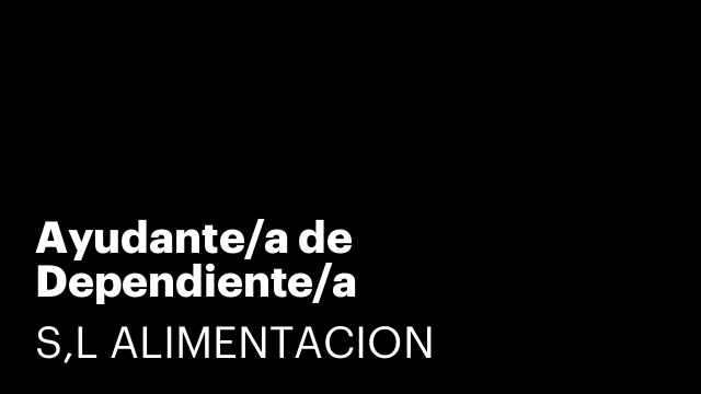 Ayudante/a de Dependiente/a