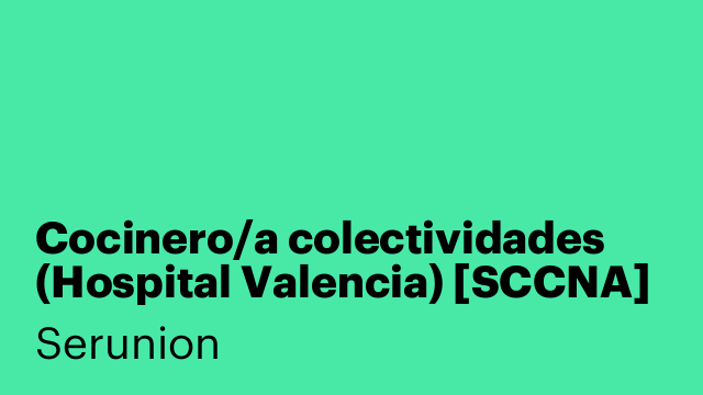 Cocinero/a colectividades (Hospital Valencia) [SCCNA]