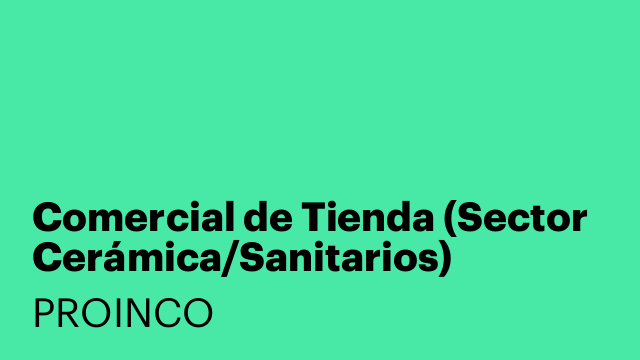 Comercial de Tienda (Sector Cerámica/Sanitarios)