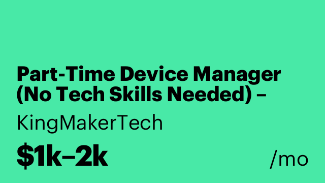 Part-Time Device Manager (No Tech Skills Needed) – Work From Home