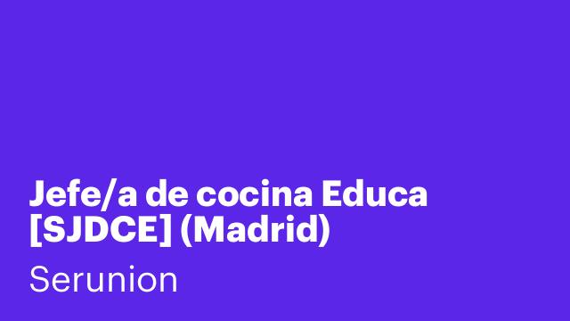 Jefe/a de cocina Educa [SJDCE] (Madrid)