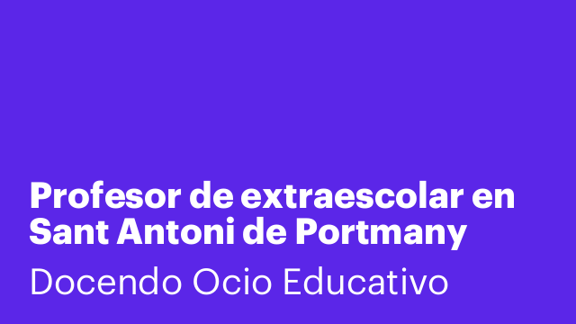 Profesor de extraescolar en Sant Antoni de Portmany (Ibiza)