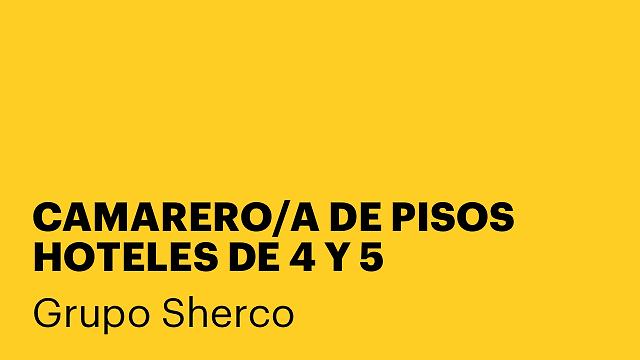 CAMARERO/A DE PISOS HOTELES DE 4 Y 5 ESTRELLAS MADRID - HORARIO DE TARDE