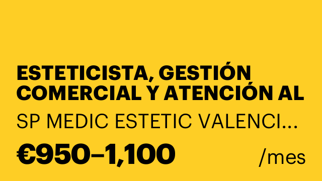 ESTETICISTA, GESTIÓN COMERCIAL Y ATENCIÓN AL CLIENTE