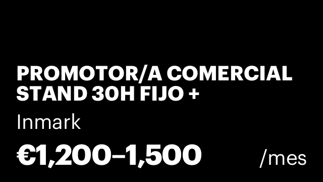 PROMOTOR/A COMERCIAL STAND 30H FIJO + VARIABLE C.COMERCIAL MONTEQUINTO