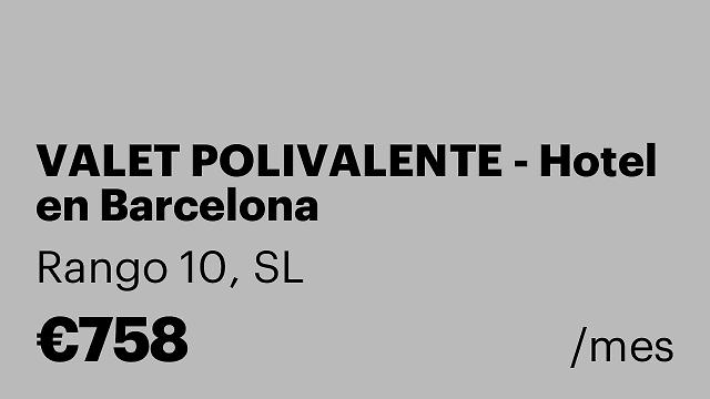 VALET POLIVALENTE - Hotel en Barcelona