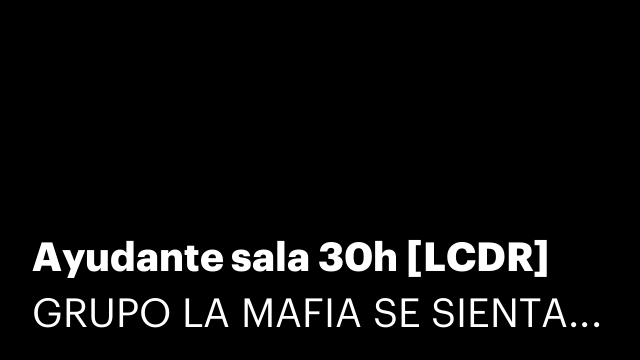 Ayudante sala 30h [LCDR]