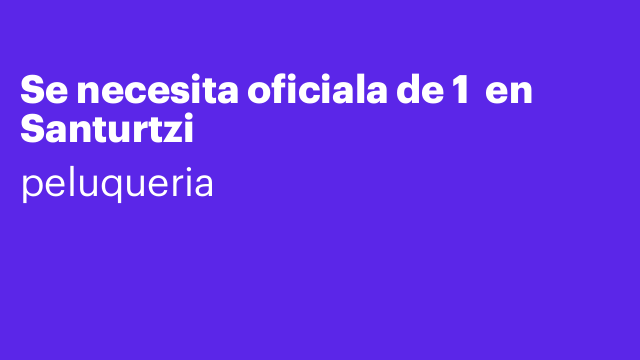 Se necesita oficiala de 1 en Santurtzi