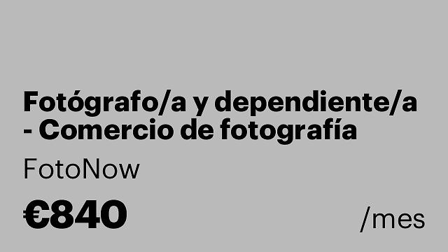 Fotógrafo/a y dependiente/a - Comercio de fotografía