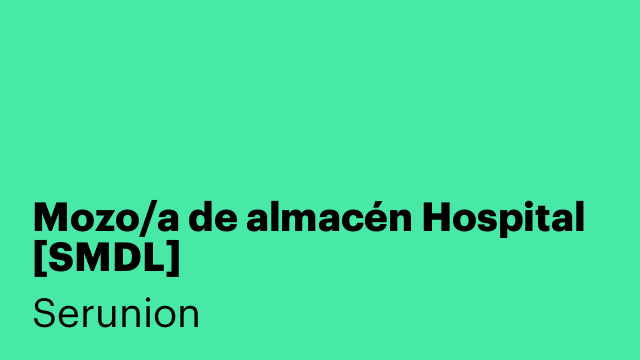 Mozo/a de almacén Hospital [SMDL]
