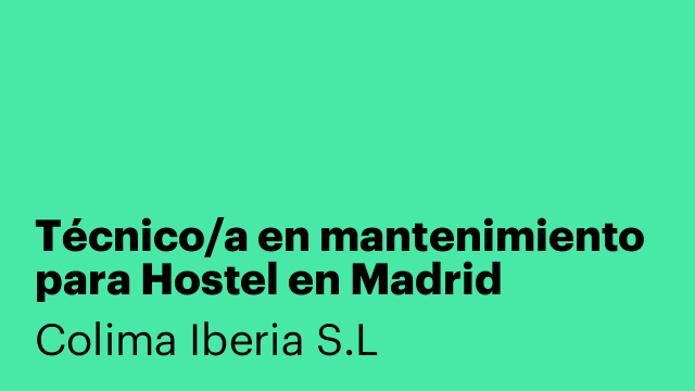 Técnico/a en mantenimiento para Hostel en Madrid