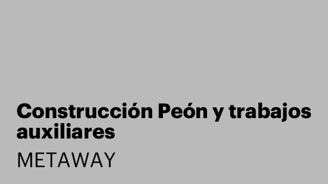 Construcción Peón y trabajos auxiliares