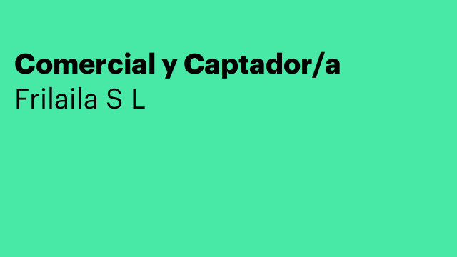 Comercial y Captador/a