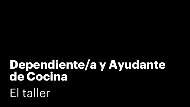 Dependiente/a y Ayudante de Cocina
