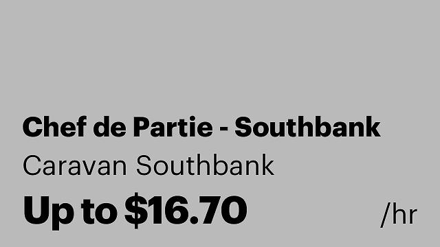 Chef de Partie - Southbank