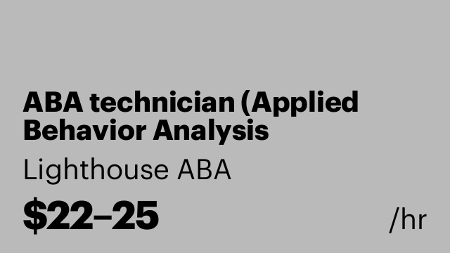 ABA technician (Applied Behavior Analysis technician)