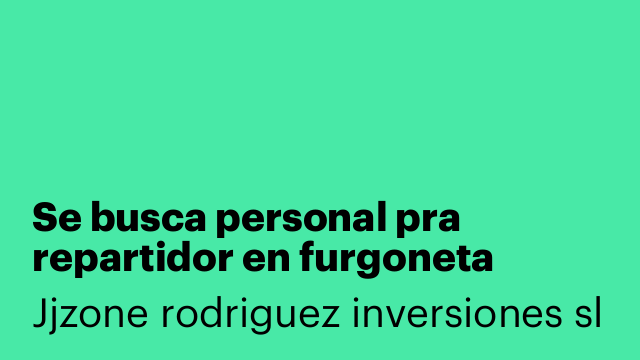 Se busca personal pra repartidor en furgoneta