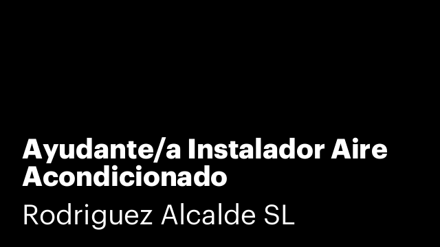 Ayudante/a Instalador Aire Acondicionado
