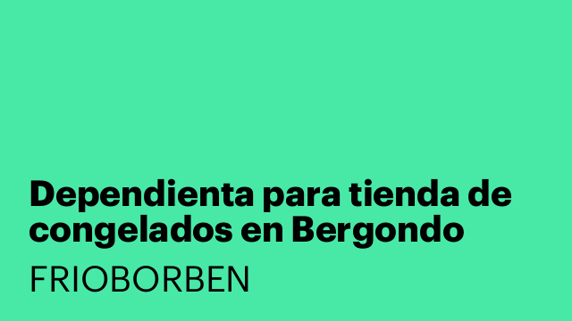Dependienta para tienda de congelados en Bergondo