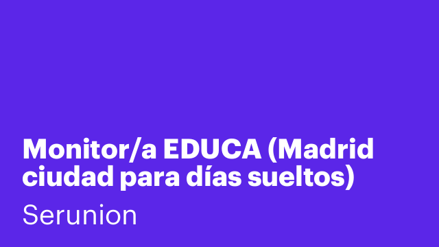 Monitor/a EDUCA (Madrid ciudad para días sueltos) [SMNDB]