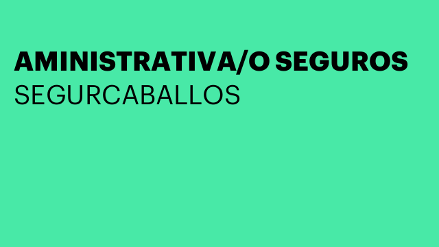 AMINISTRATIVA/O SEGUROS