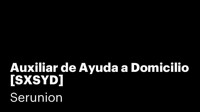 Auxiliar de Ayuda a Domicilio [SXSYD]