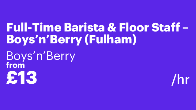 Full-Time Barista & Floor Staff – Boys’n’Berry (Fulham)