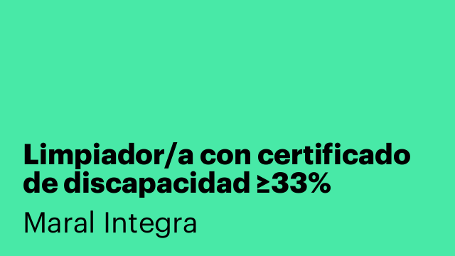 Limpiador/a con certificado de discapacidad ≥33%