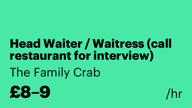 Head Waiter / Waitress (call restaurant for interview)