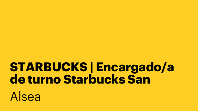 STARBUCKS | Encargado/a de turno Starbucks San Sebastián [ANCST]