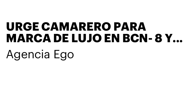URGE CAMARERO PARA MARCA DE LUJO EN BCN- 8 Y 9 SEPT